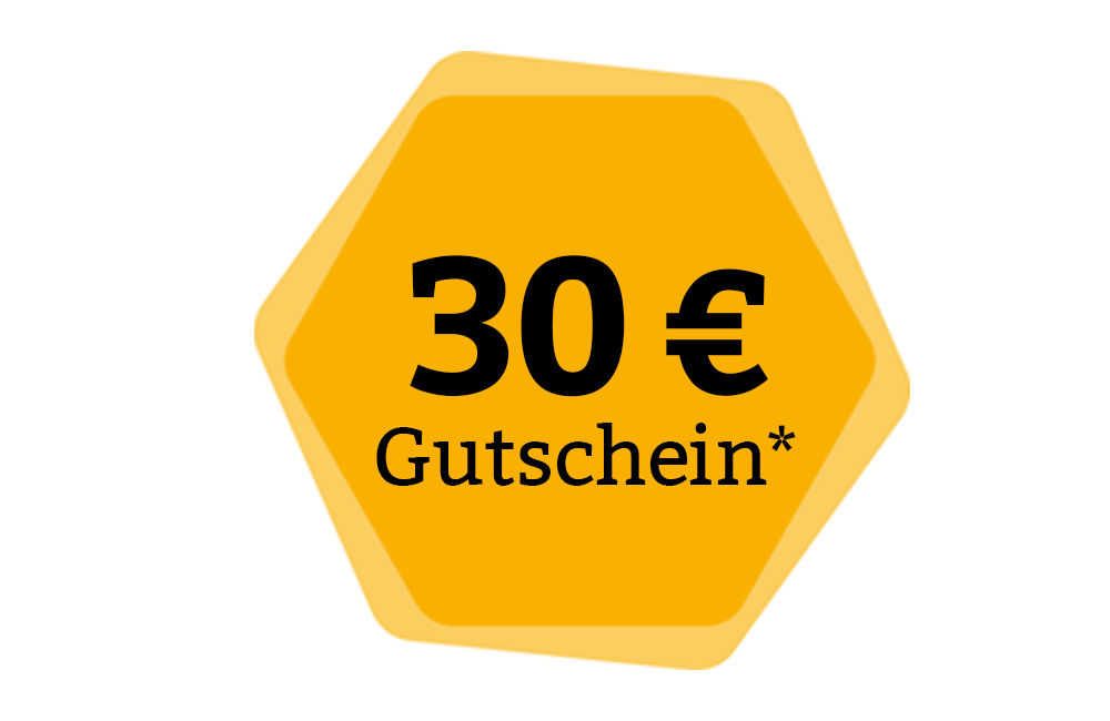 Für Ihren nächsten Einkauf - Gutschein im Wert von 30.- Euro Für Ihren nächsten Einkauf - Gutschein im Wert von 30.- Euro